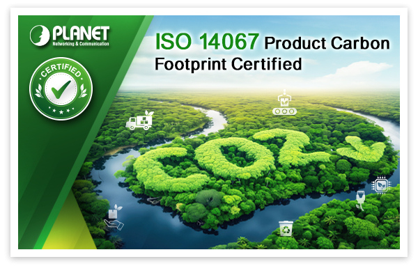 PLANET Technology получила сертификат ISO 14067 на углеродный след продукции